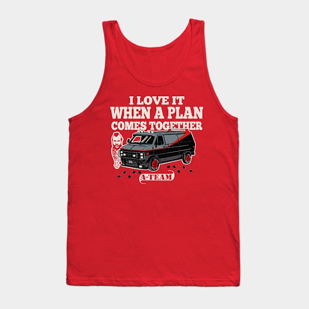 I Love It When A Plan Comes Together Tank Top by Alema Art